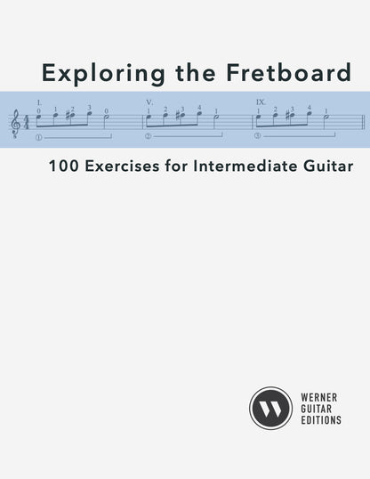 Exploring the Fretboard: 100 Exercises for Intermediate Guitar