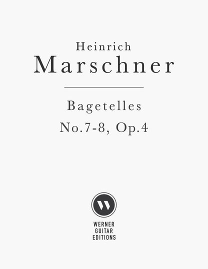 Bagatelle No.7 & No.8, Op.4 by Heinrich Marschner (1795-1861) - PDF Sheet Music for Classical Guitar.