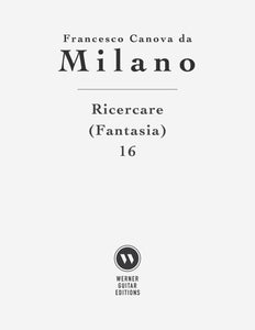 Ricercare (Fantasia) 16 by Francesco da Milano (PDF)